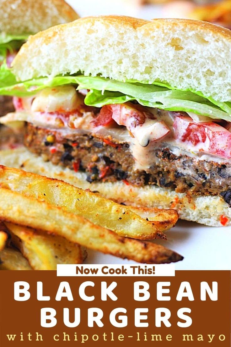 a close up of a sandwich and french fries on a plate with text overlay that reads new cook this black bean burgers with chipot - lime mayo