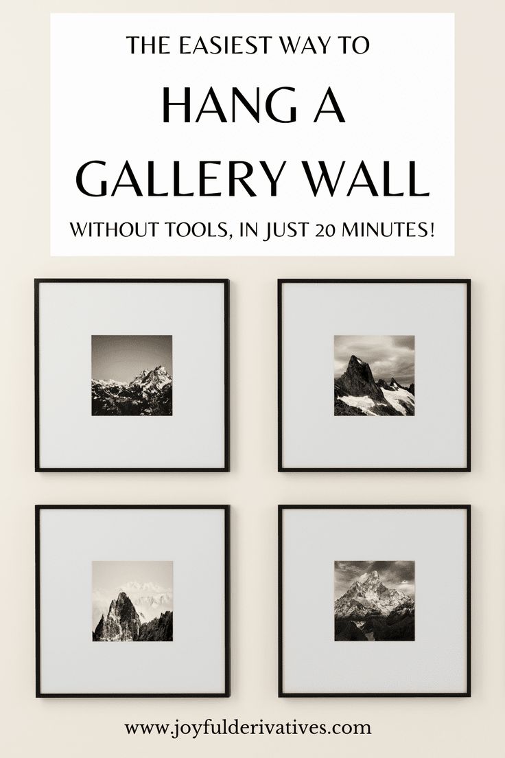 four black and white photos hanging on the wall with text overlay that reads, the easy way to hang a gallery wall without tools in just 20 minutes