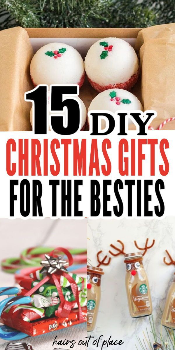 christmas gifts for the besties with text overlay that reads 15 diy christmas gifts for the besties