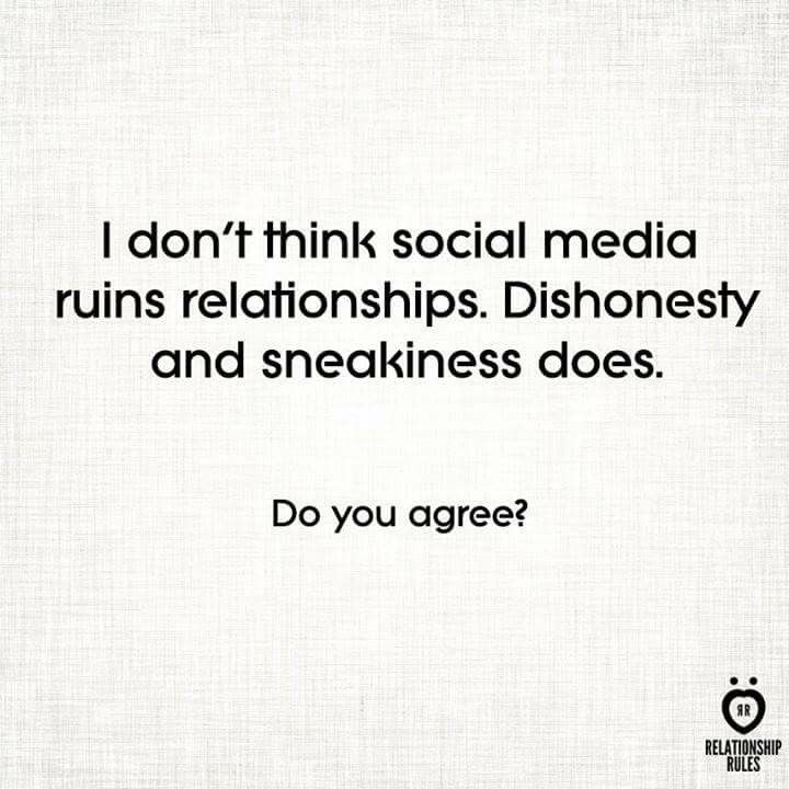 a quote that says i don't think social media runs relationshipss dishonesty and