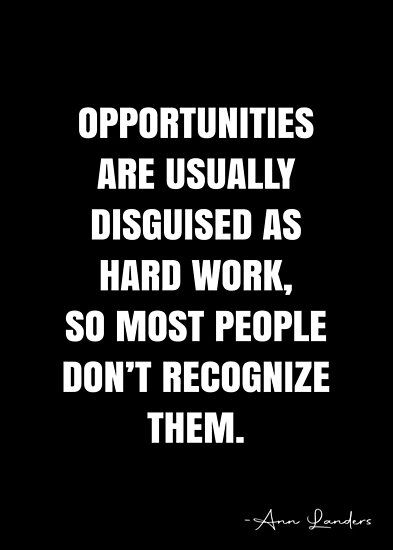 an image with the words opportunity are usually disguised as hard work, so most people don't recognize them