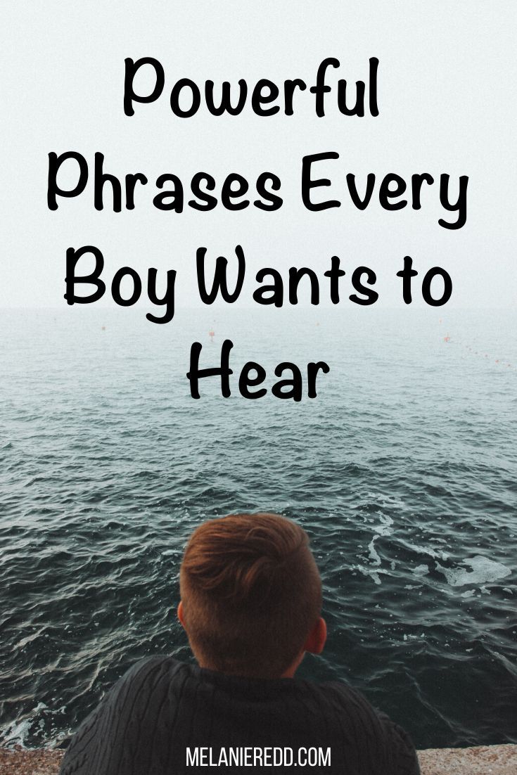 a boy looking out at the ocean with text that reads powerful phrases every boy wants to hear