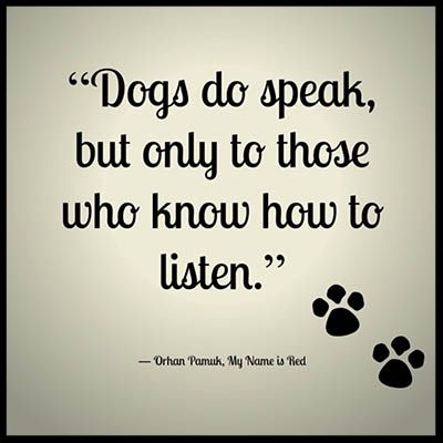 a dog's paw is in the air with a quote above it that says dogs do speak, but only to those who know how to listen