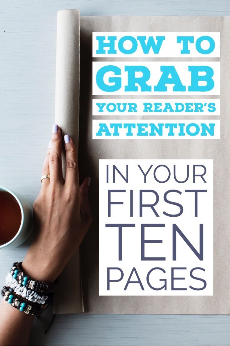 a woman's hand on top of a book with the title how to grab your reader's attention in your first ten pages