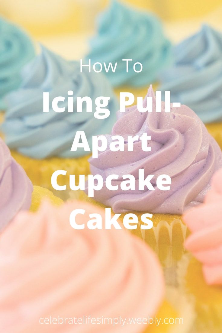 how to icing pull apart cupcake cakes with text overlay that reads, how to icing pull apart cupcake cakes