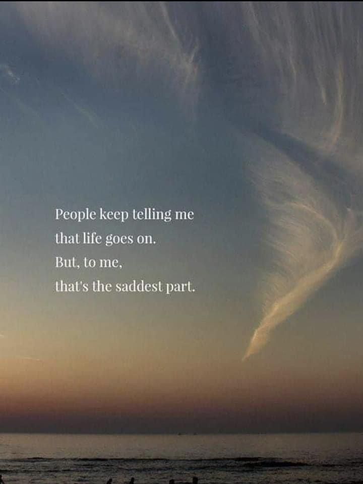 people are walking on the beach at sunset with a quote about people keep telling me that life goes on but to me, that's the saddest