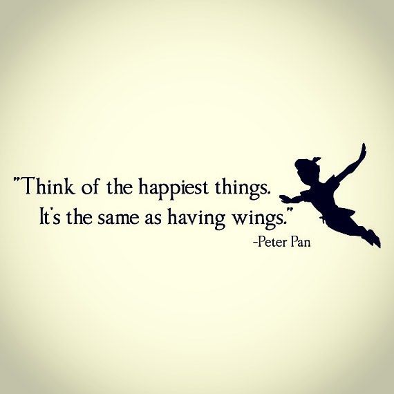 peter pan quote about the happest things it's the same as having wings