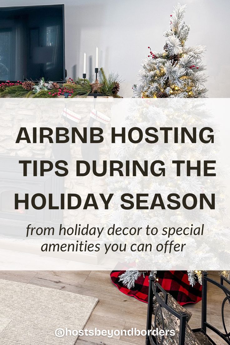 a christmas tree with the words airbn hosting tips during the holiday season from holiday decor to special amenities you can offer