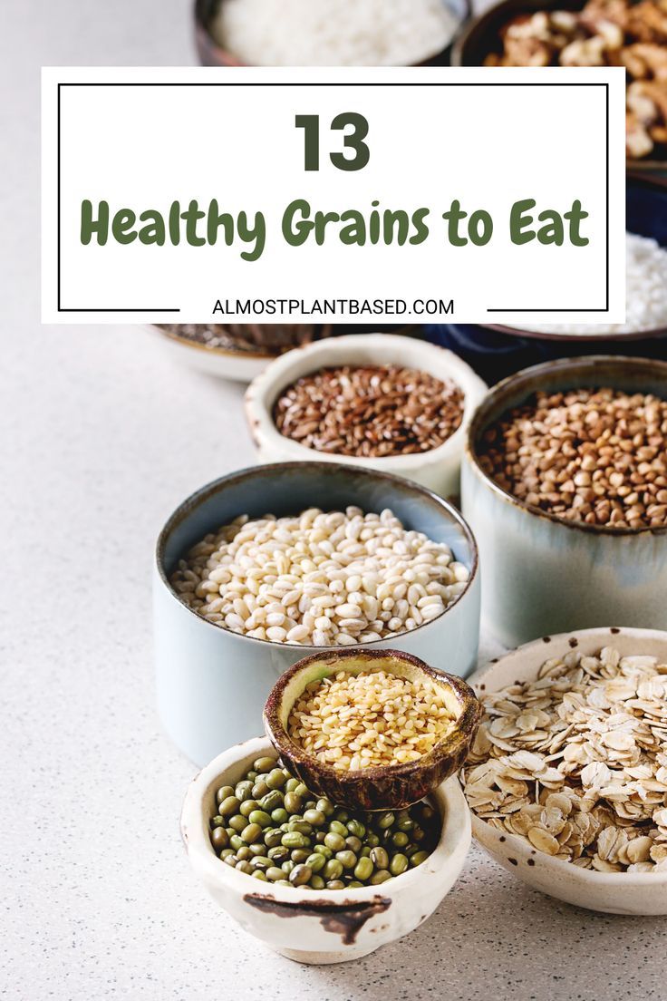 13 Healthy Grains to Eat | Plant Based Food Ideas & Plant Based Diet for Beginners Grain Foods List, Intact Whole Grains, Best Grains For Diabetics, Best Grains To Eat, Whole Grains List Food, Different Grains, Healthy Grains List Of, Best Whole Foods Products, Whole Grain Sides