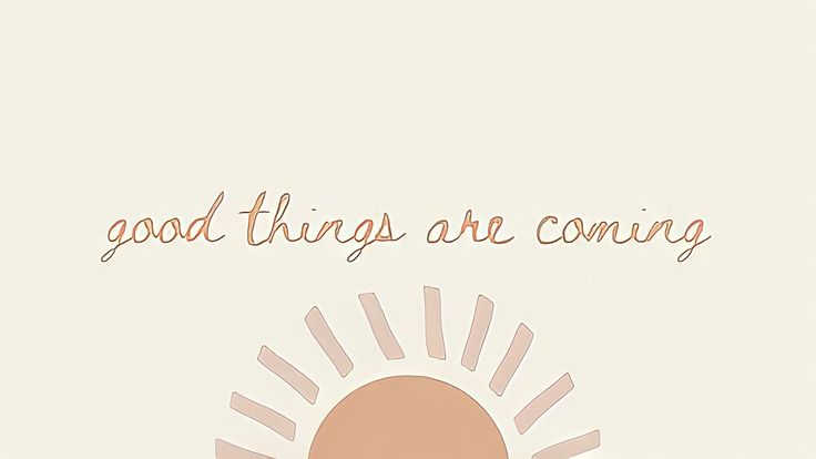 an image of a quote with the words good things are coming above it on a white background