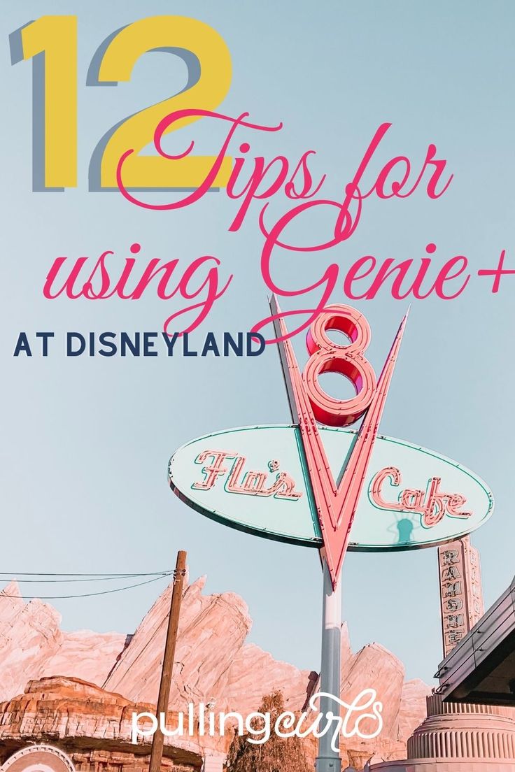 the sign for disneyland's 12 tips for using genee at disneyland world with text overlay