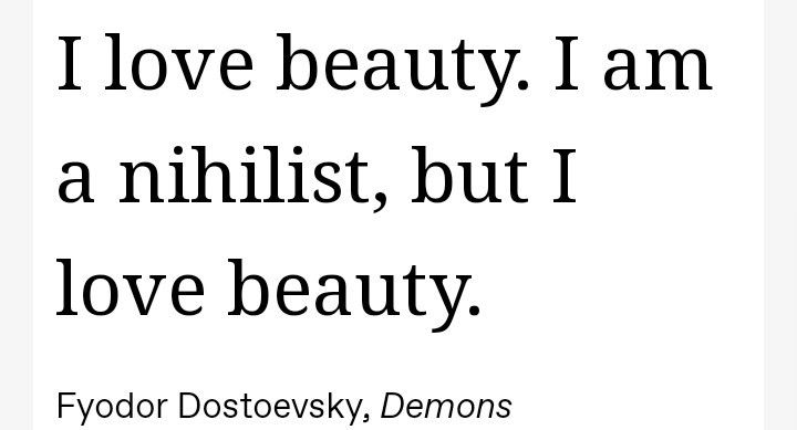 a quote from fyodor dostoevskiky on love and beauty, i am a nihilist, but i love beauty