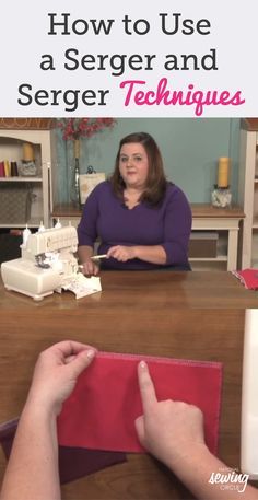 a woman sitting at a sewing machine with the words how to use a singer and serger techniques