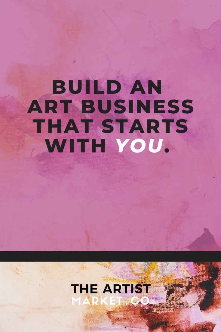 the words build an art business that starts with you on a pink and black background