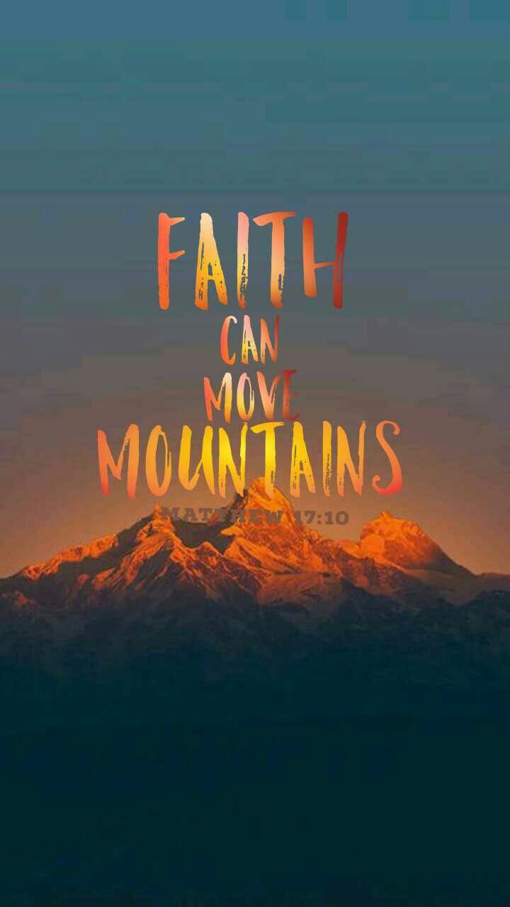 the words faith can move mountains on top of a mountain