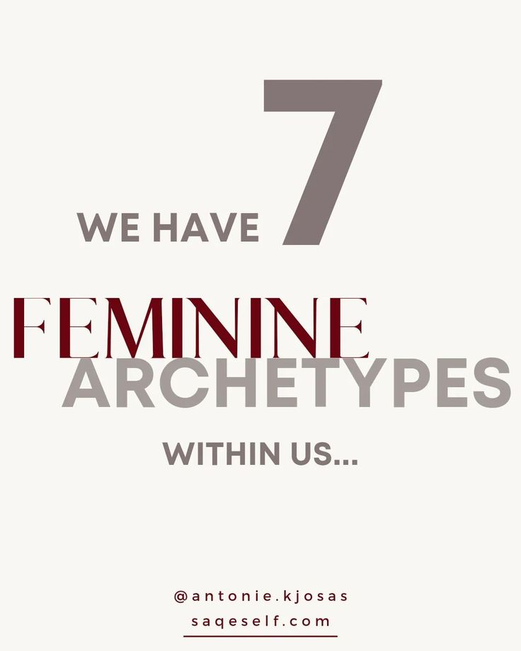 an advertisement with the words we have 7 feminine archetys within us, and there is