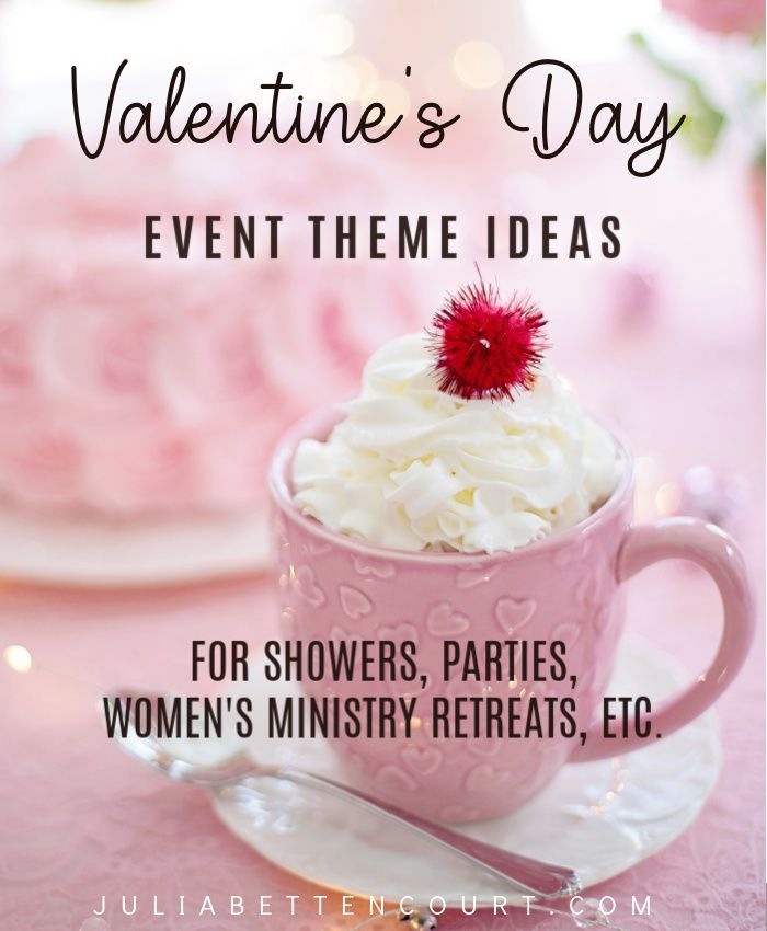 valentine's day event theme ideas for showerers, parties, and women's ministry retreats