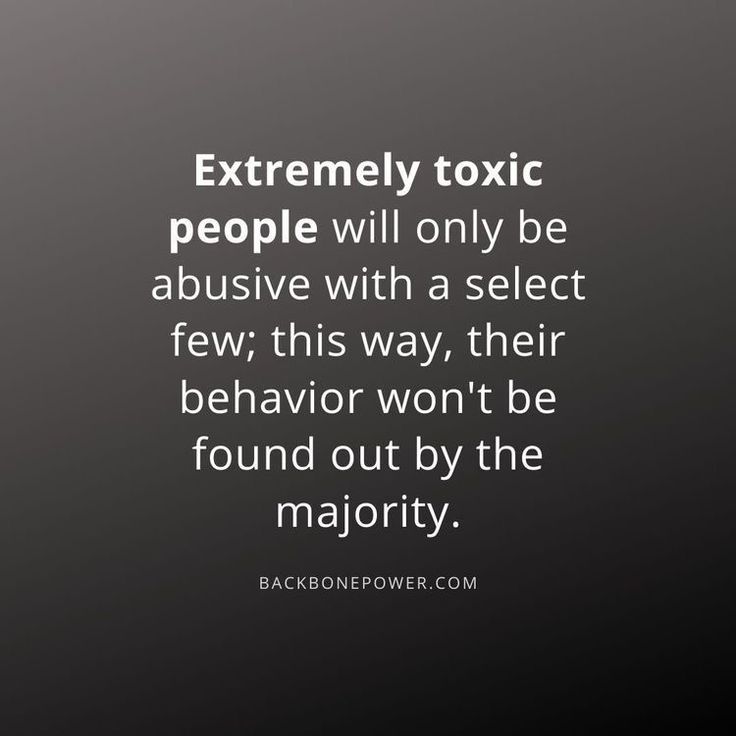 an image with the quote extremely toxic people will only be abusive with a select few, this way, their behavior won't be found out by the majority