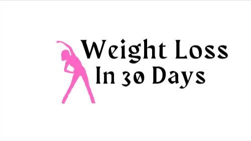 Weight Loss In 30 Days