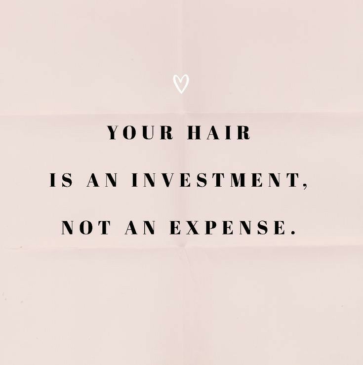 a piece of paper with a quote on it that says your hair is an investment, not an expensive