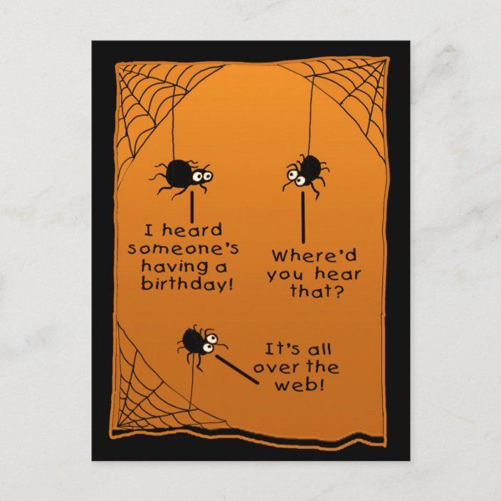 a halloween card with two black and orange spider webs on it, saying i heard someone's having a birthday