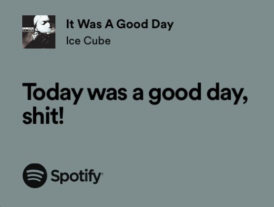 It Was A Good Day Ice Cube Spotify, 90s Hip Hop Lyrics, Ice Cube Quotes, Ice Cube Lyrics, Ice Cube Songs, Ice Cube Good Day, Funny Song Lyrics, Insta Notes, Rappers Aesthetic