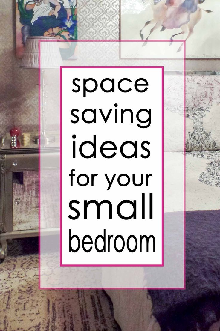 a bedroom with pictures on the wall and text overlaying space saving ideas for your small bedroom