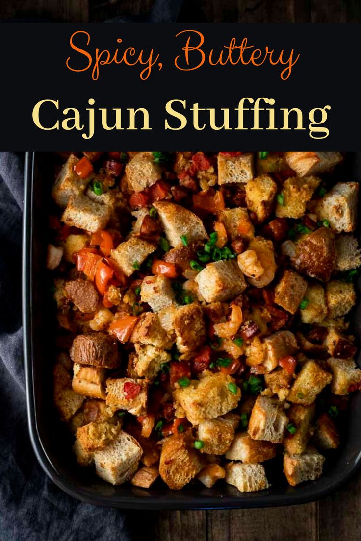 a casserole dish with cajun stuffing in it and the words spicy buttery cajun stuffing