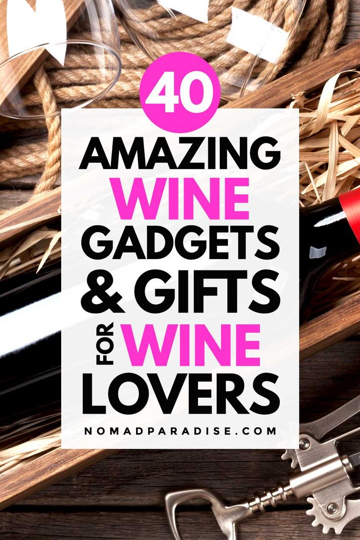 wine bottles and corks with text overlay reading 40 amazing wine gadgets & gifts for wine lovers