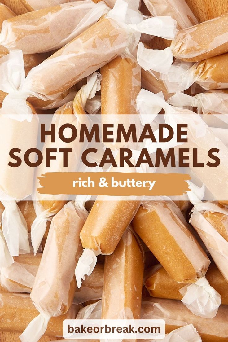 homemade soft caramels with the words rich & buttery on it in front of them