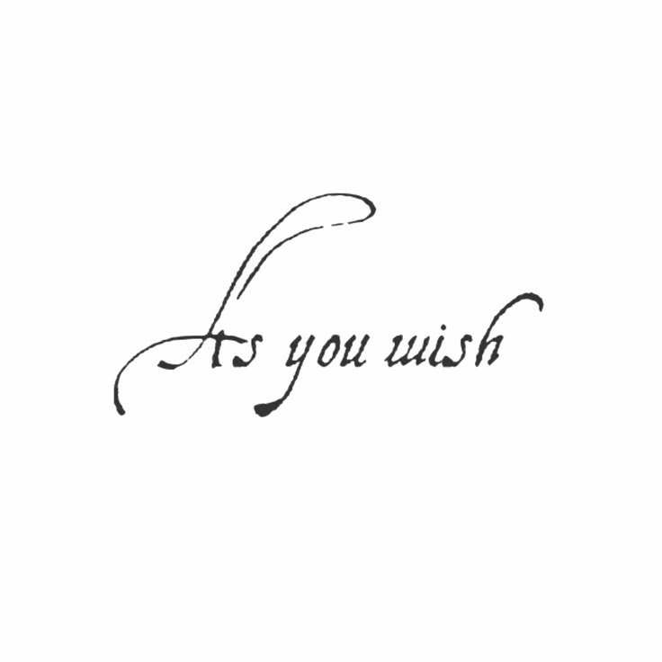 the words as you wish are written in cursive writing on a white background