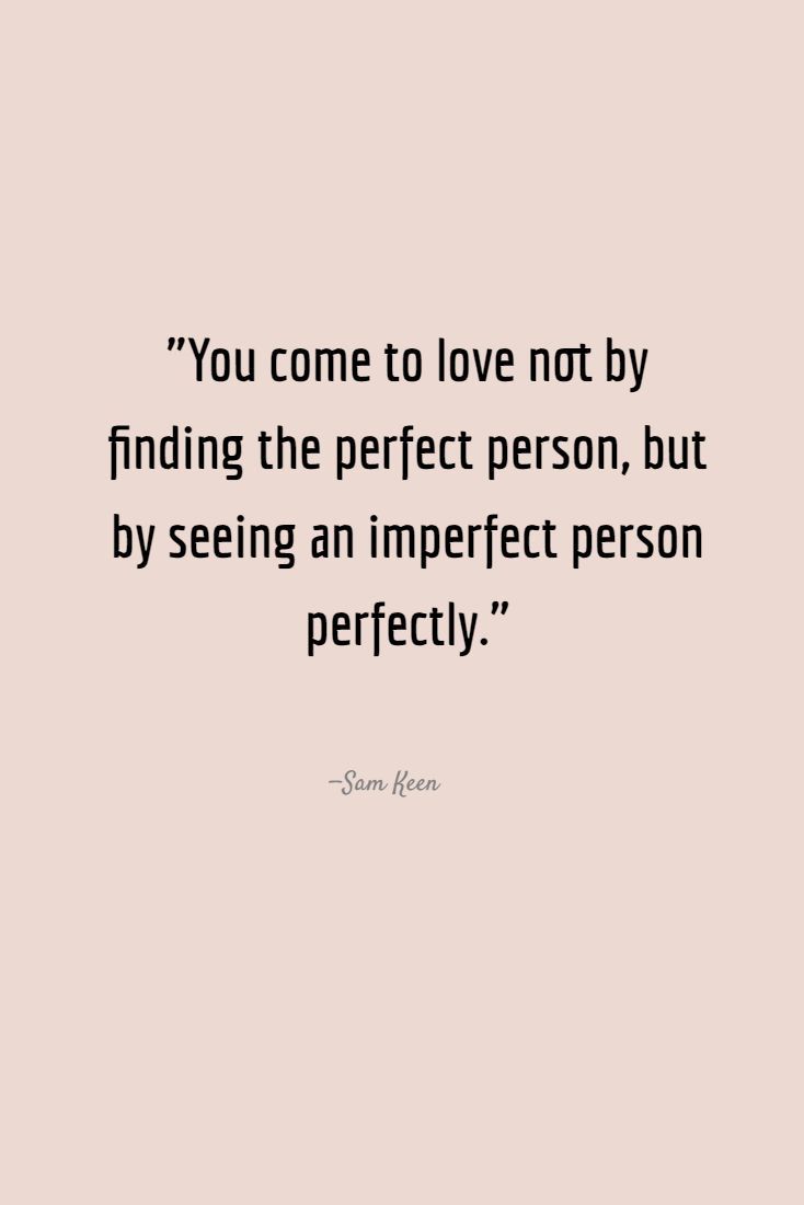 the quote you come to love not by finding the perfect person, but by seeing an imperfect