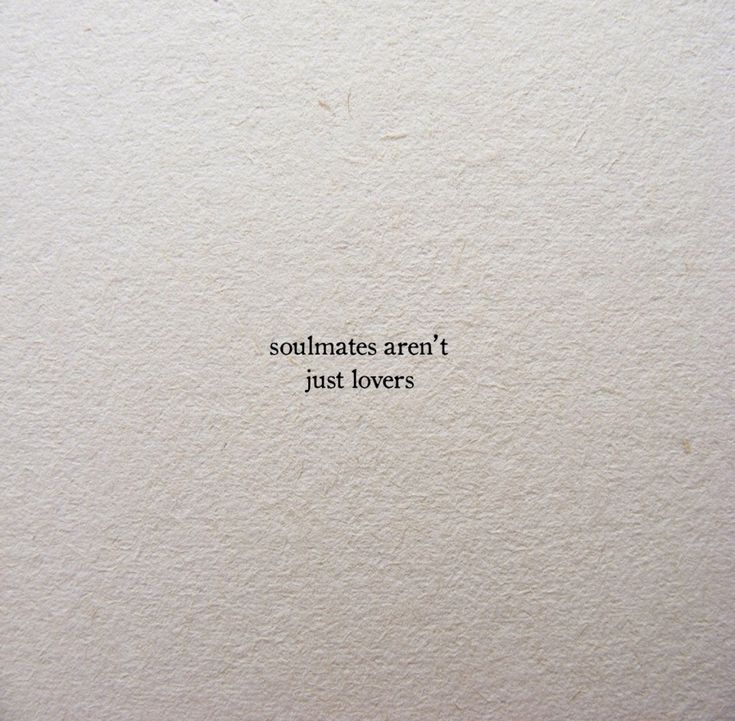 a piece of paper that has some type of writing on it with the words, soulmates aren't just lovers