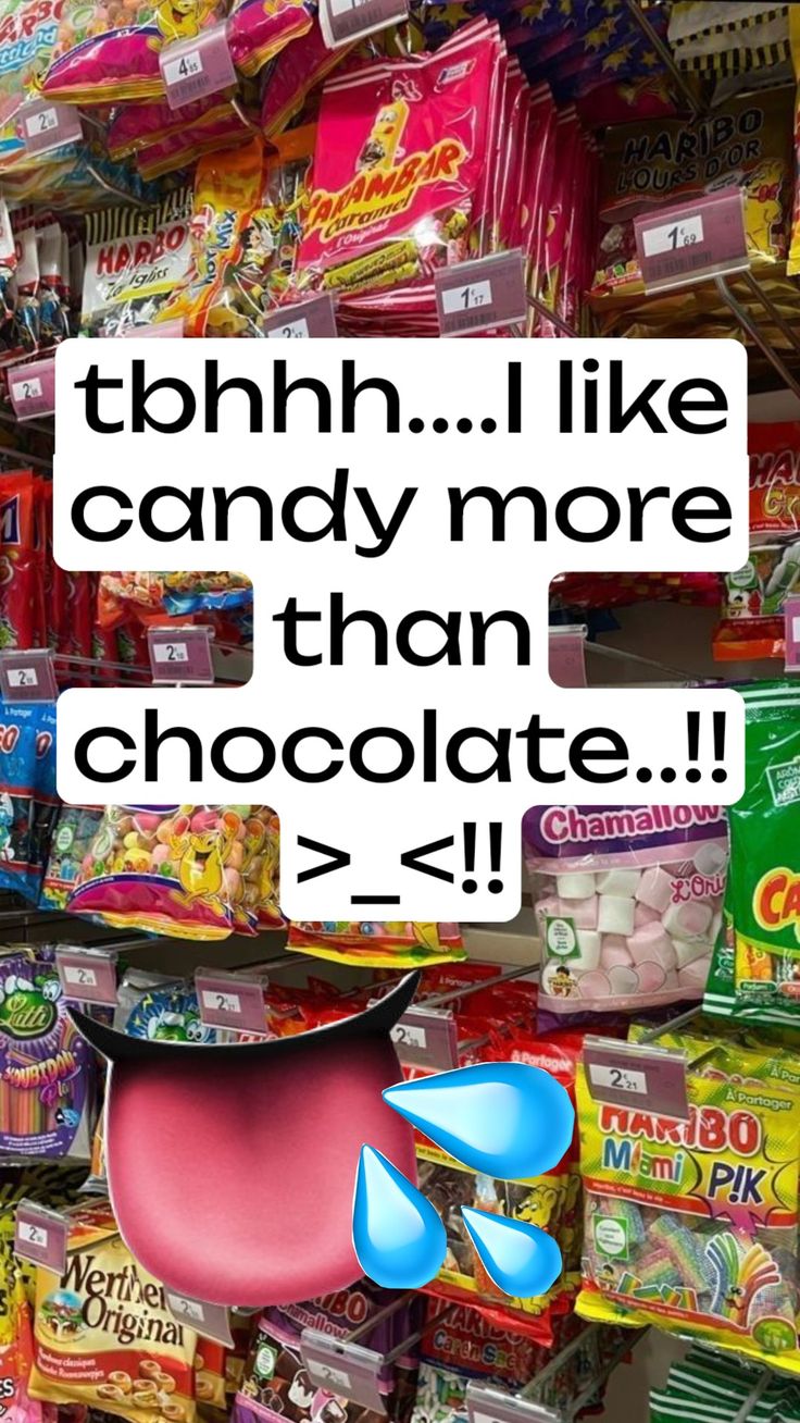 a pile of candy with the caption'i like candy more than chocolate '