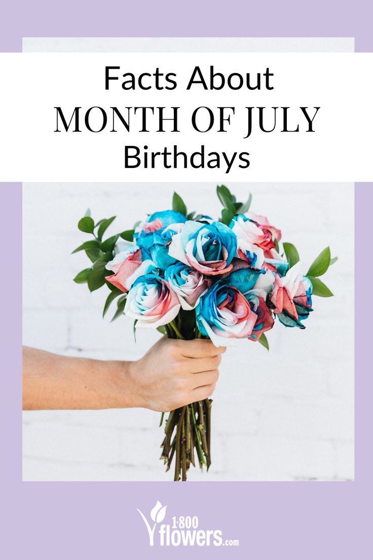 a person holding a bouquet of flowers with the words, fact about month of july birthdays