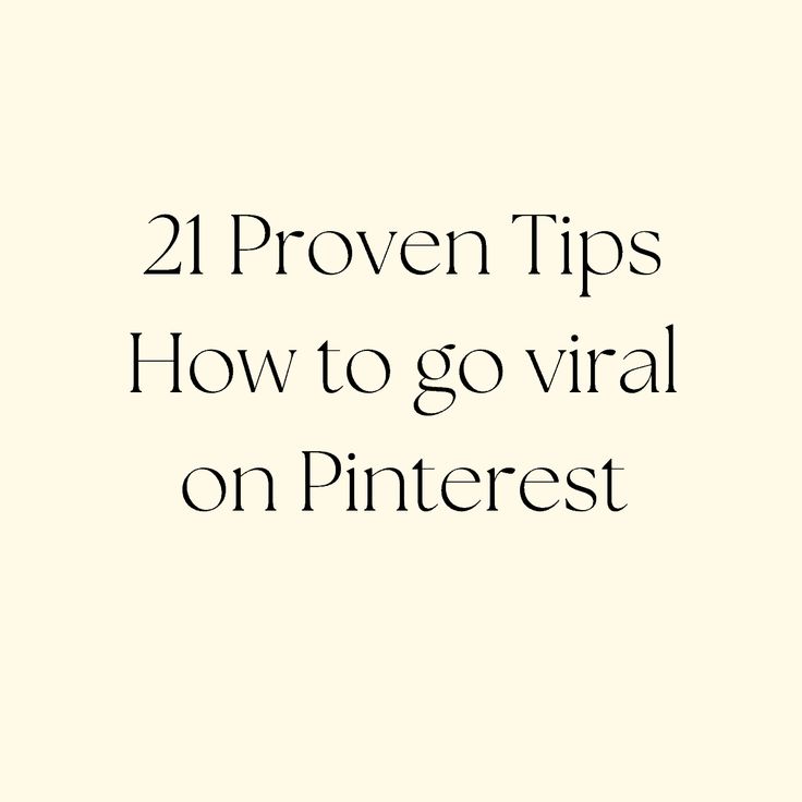 the words, 21 proven tips how to go virtual on pinterest in black and white