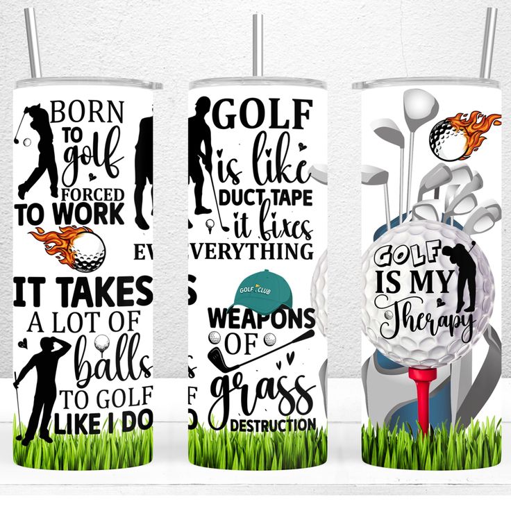 three golf tumblers with different designs on them and the words golf is life to work, it takes everything