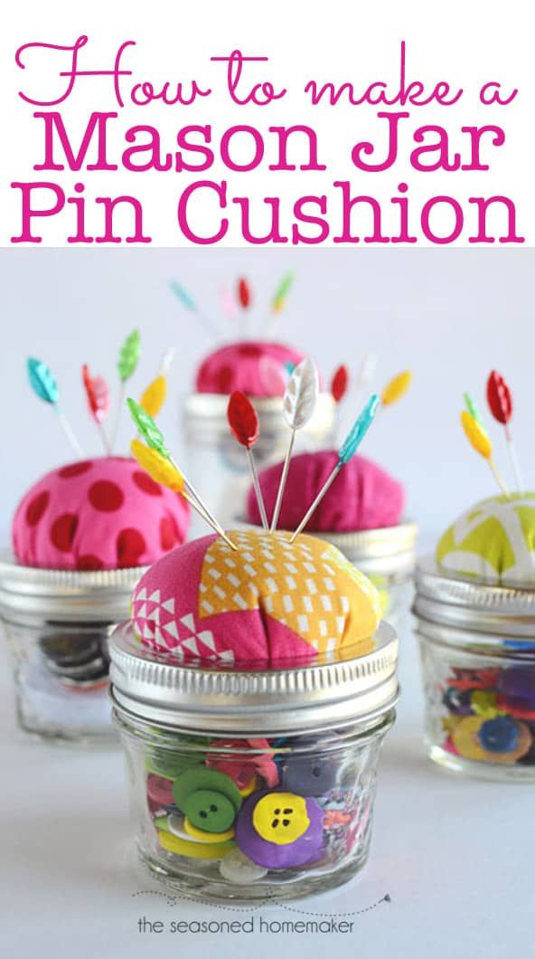 mason jar pin cushion with text overlay that says how to make a mason jar pin cushion