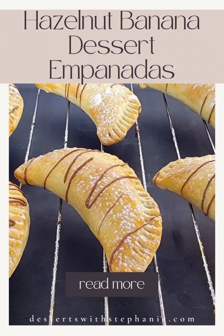 several croissants are being grilled on the grill with text reading hazelnut banana dessert empanadas read more