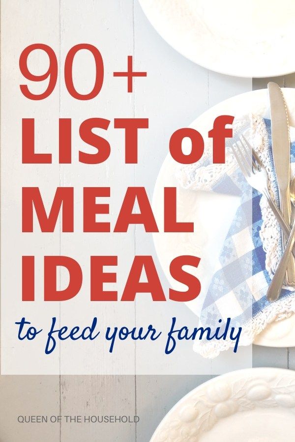 the words, 90 + list of meal ideas to feed your family