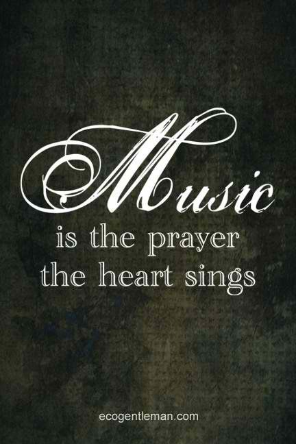 the words music is the prayer, the heart sings on a black background with white lettering