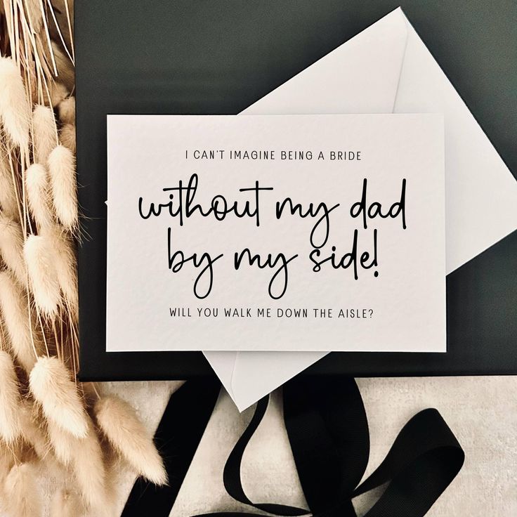 a card that says, i can't imagine being a bride without my dad is my side