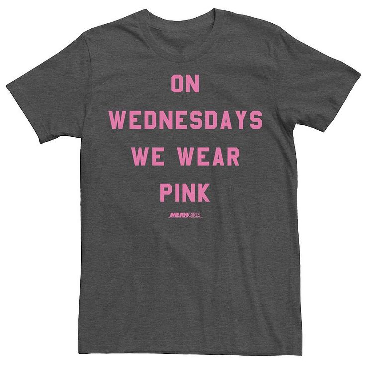 Bring a touch of pink to your wardrobe with this men's tee, featuring the iconic line from Mean Girls. Bring a touch of pink to your wardrobe with this men's tee, featuring the iconic line from Mean Girls. Crewneck Short sleeves Charcoal FABRIC & CARE Cotton, polyester Machine wash Imported Color: Dark Grey. Gender: male. Age Group: adult. Pattern: Graphic. Material: Cotton Blend. Pink Tri-blend Text Print T-shirt, Pink Tri-blend T-shirt With Text Print, Wednesdays We Wear Pink, Matching Outfits Best Friend, Pink Tee, Pattern Graphic, Mean Girls, Wear Pink, We Wear