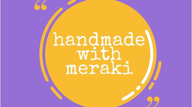 Handmade with meraki