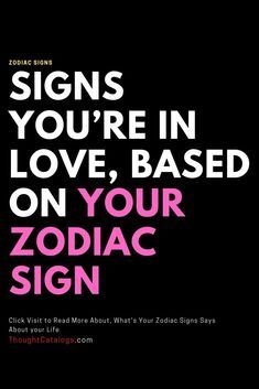 the words signs you're in love, based on your zodiac sign