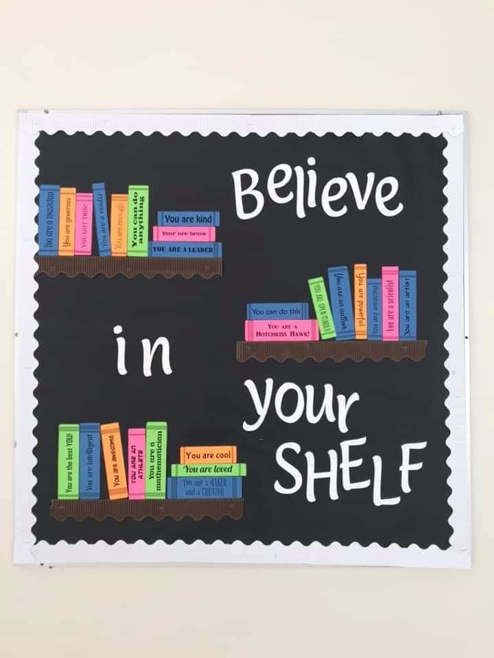 a bulletin board with books on it that says, believe in your shelf