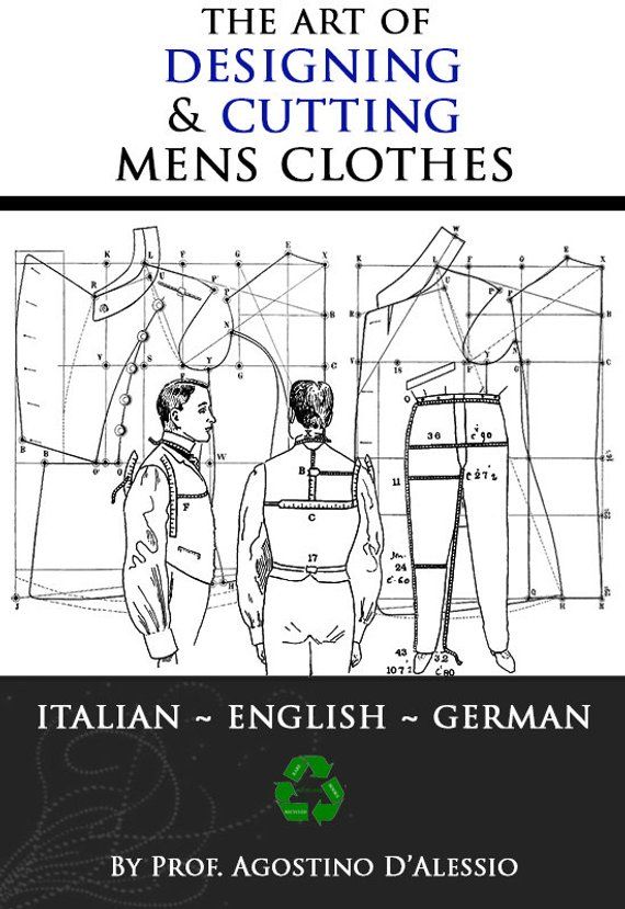 the art of designing and cutting men's clothes italian - english - german by profe agostino d'alesso