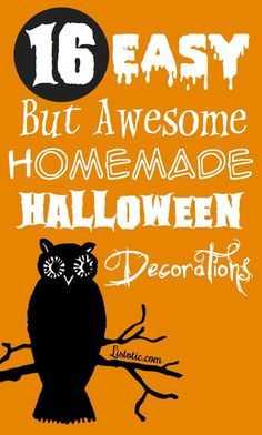 an owl sitting on top of a tree branch with the words 16 easy but awesome homemade halloween decorations