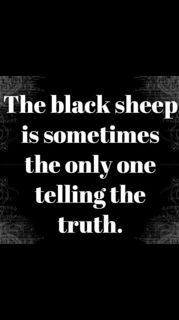 the black sheep is sometimes the only one telling the truth