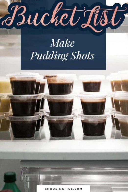 a refrigerator filled with pudding shots and the words bucket list make pudding shots